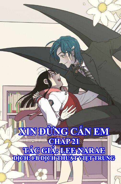 Xin Đừng Cắn Em Chương 21 Ảnh 2