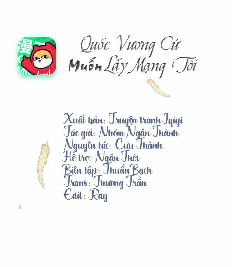 Quốc Vương Cứ Muốn Lấy Mạng Tôi Chương 0 Ảnh 2