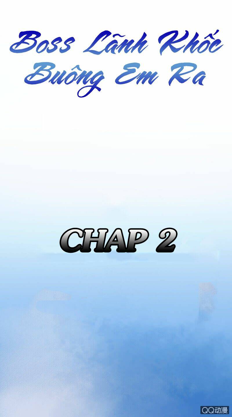 Boss LãNh KhốC Buông Em Ra Chương 2 Ảnh 2