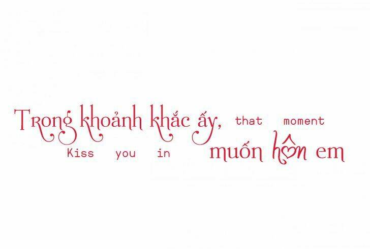 Trong Khoảnh Khắc Ấy, Muốn Hôn Em Chương 7 Ảnh 2