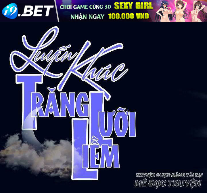 Luyến Khúc Trăng Lưỡi Liềm Chương 7 Ảnh 2