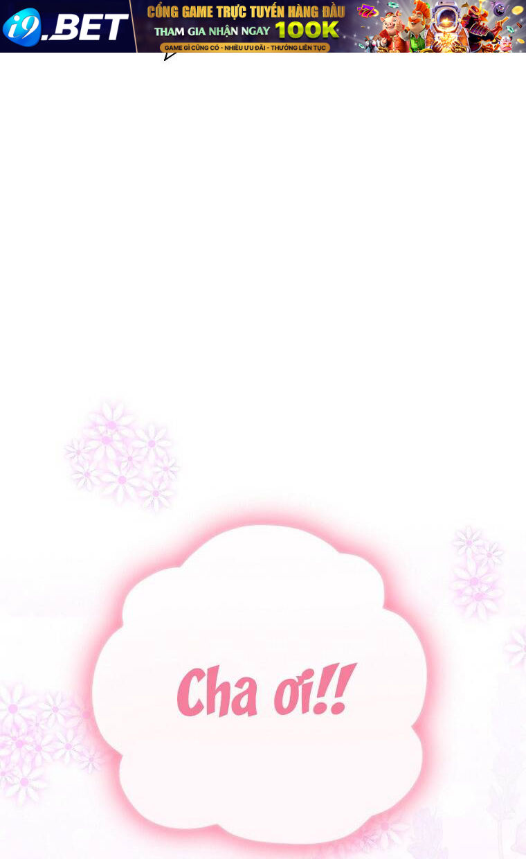 Xin Hãy Nhận Con Làm Con Đi Mà, Papa Chương 37 Ảnh 18