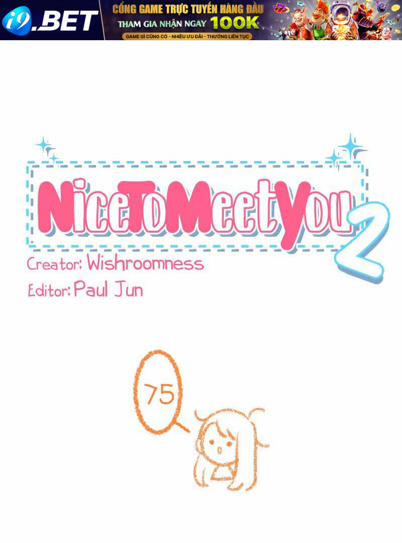Nice To Meet You Chương 75 Ảnh 2