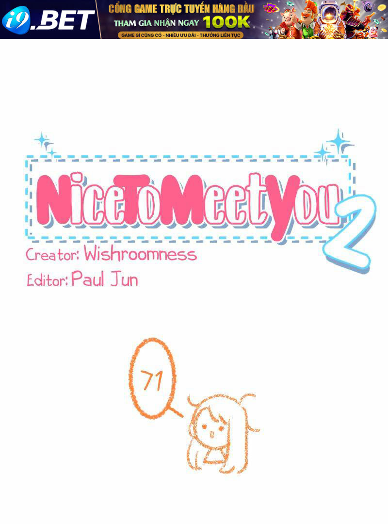 Nice To Meet You Chương 71 Ảnh 2