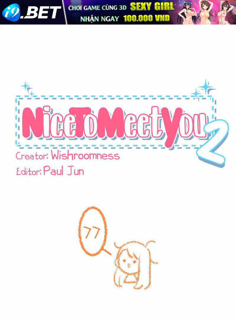 Nice To Meet You Chương 77 Ảnh 2
