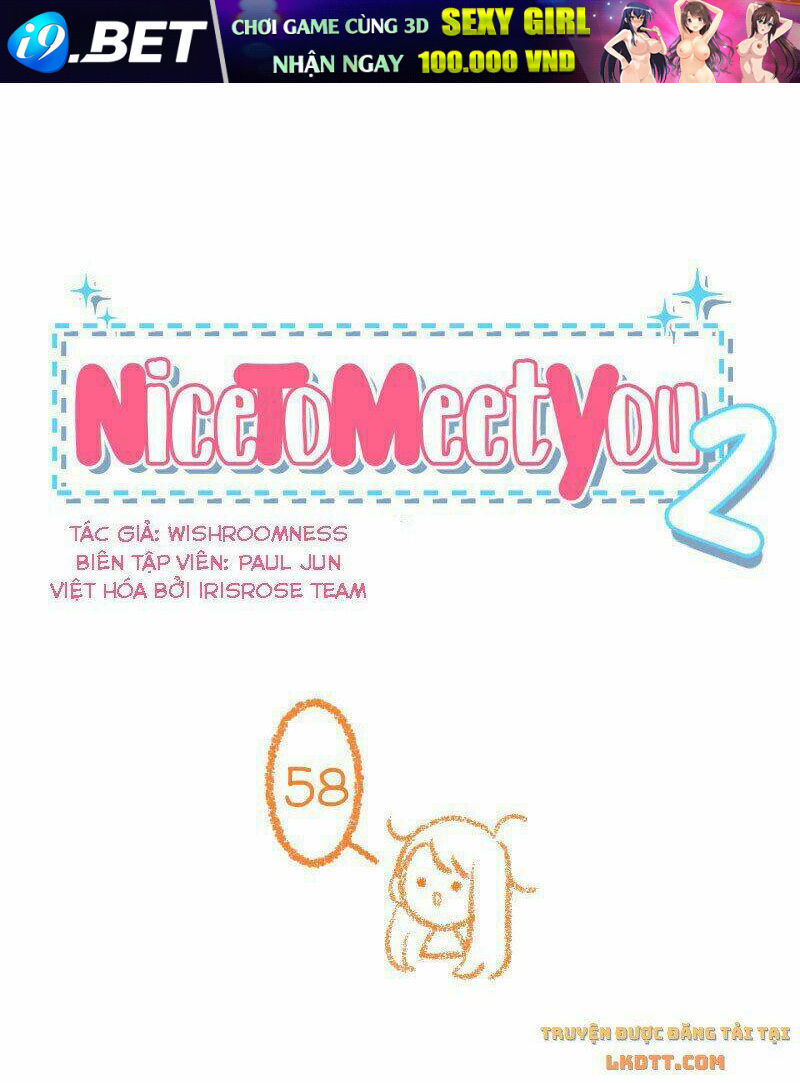 Nice To Meet You Chương 58 Ảnh 2