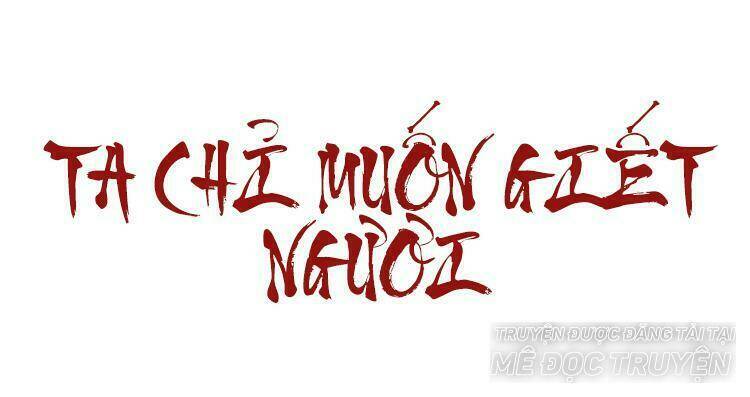 Ta Chỉ Muốn Giết Ngươi Chương 8 Ảnh 2