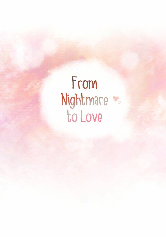 From Nightmare To Love Chương 10 Ảnh 9