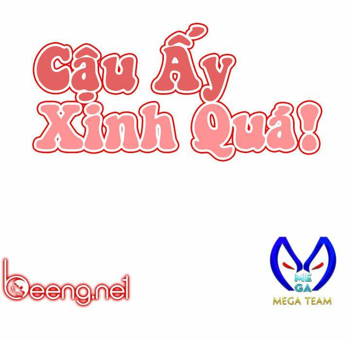 Cậu Ấy Xinh Quá! Chương 13 Ảnh 10