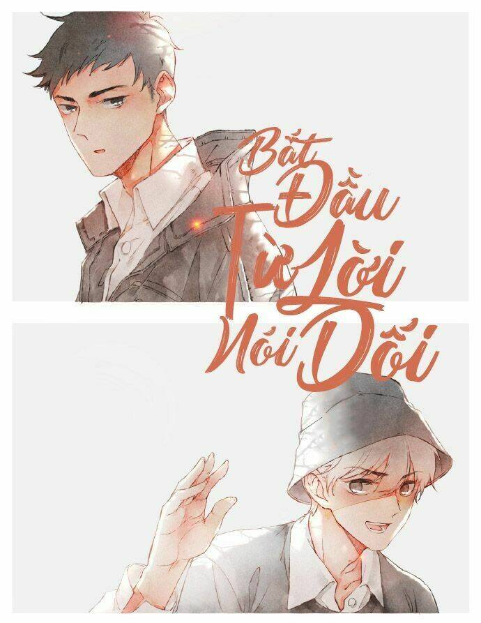 Bắt Đầu Từ 1 Lời Nói Dối Chương 0 Ảnh 34