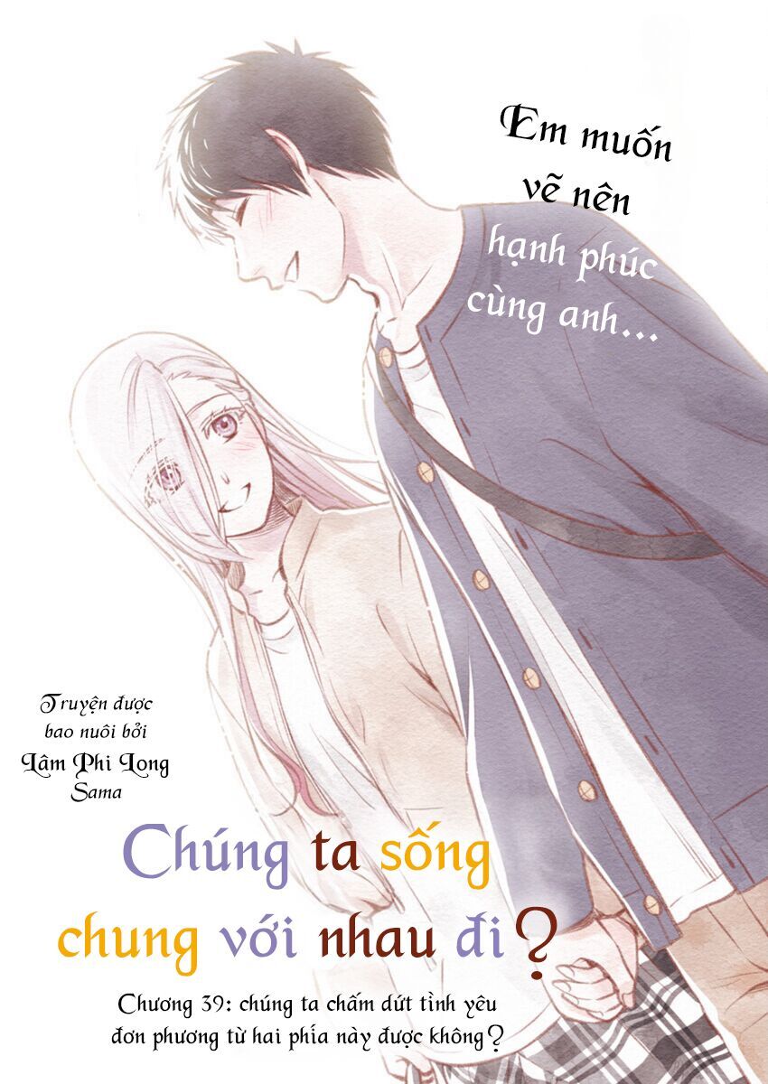 Chúng Ta Sống Chung Với Nhau Đi? Chương 39 Ảnh 5