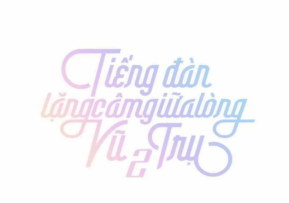 Tiếng Đàn Lặng Câm Giữa Lòng Vũ Trụ Chương 89 Ảnh 23