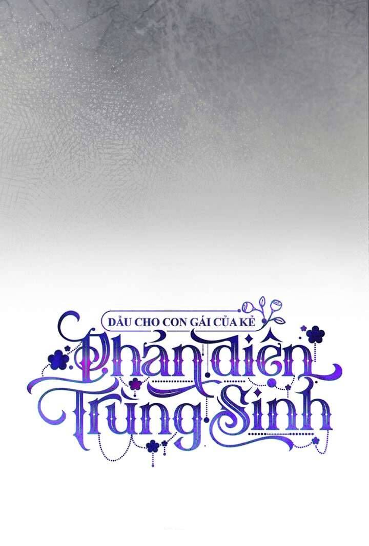 Dẫu Cho Con Gái Của Kẻ Phản Diện Trùng Sinh Chương 49 Ảnh 17