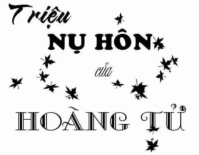 Triệu Nụ Hôn Của Hoàng Tử Chương 1 Ảnh 44