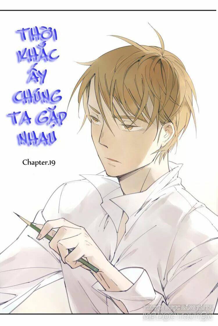 Thời Khắc Ấy, Chúng Ta Gặp Nhau Chương 19 Ảnh 2