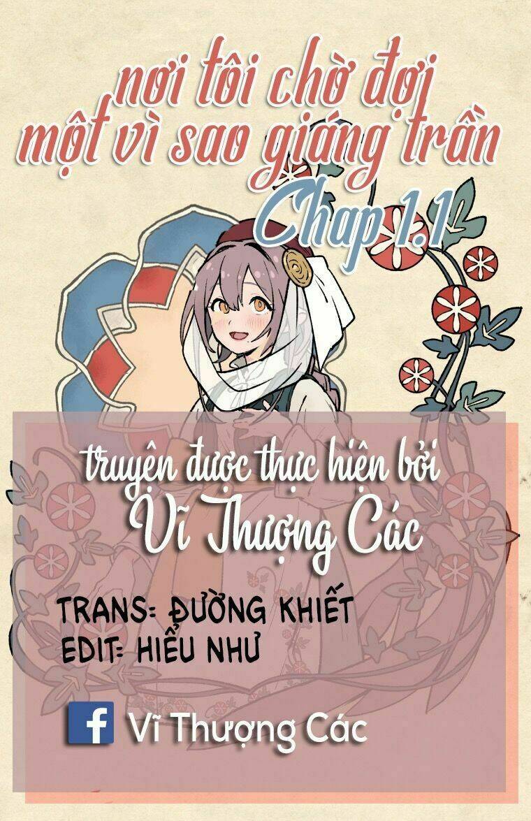 Nơi Tôi Chờ Đợi Một Vì Sao Giáng Trần Chương 1.1 Ảnh 2
