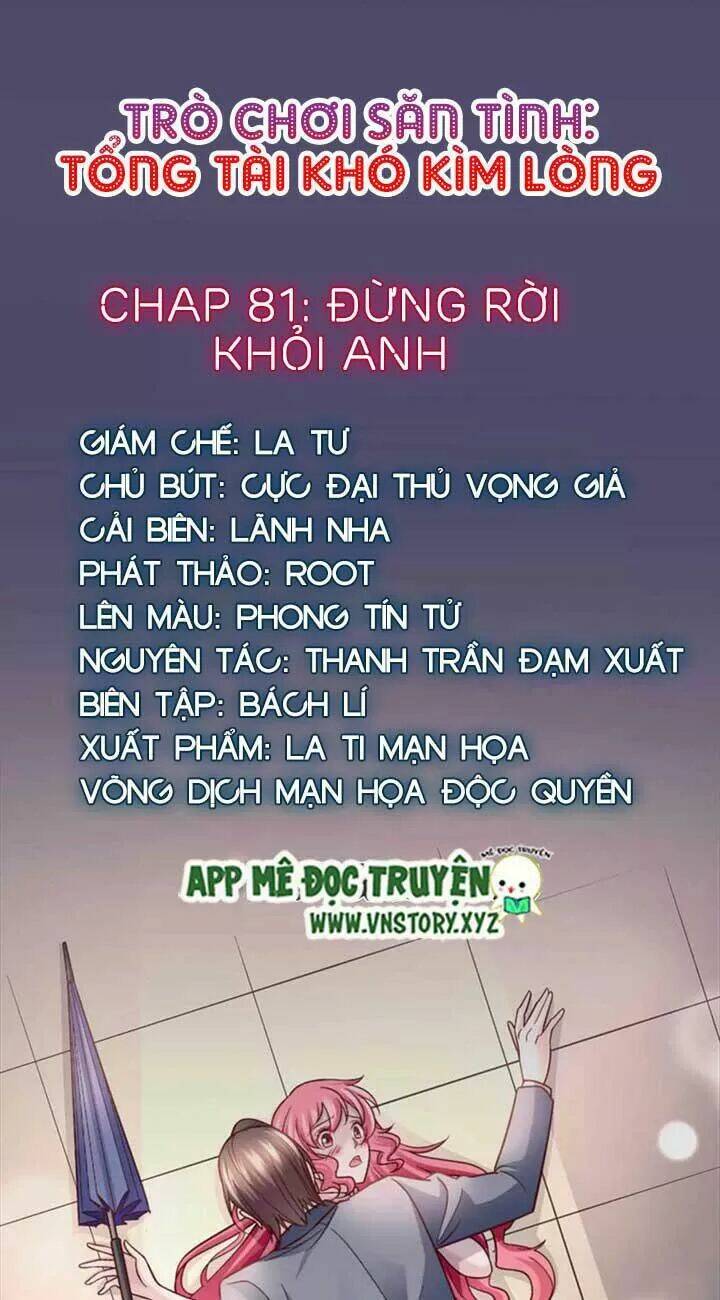 Trò Chơi Săn Tình - Tổng Tài Khó Kìm Lòng Chương 81 Ảnh 2