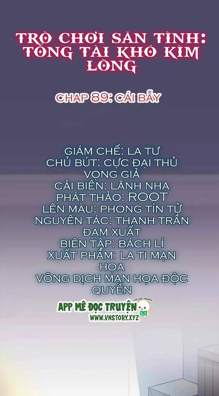 Trò Chơi Săn Tình - Tổng Tài Khó Kìm Lòng Chương 89 Ảnh 2