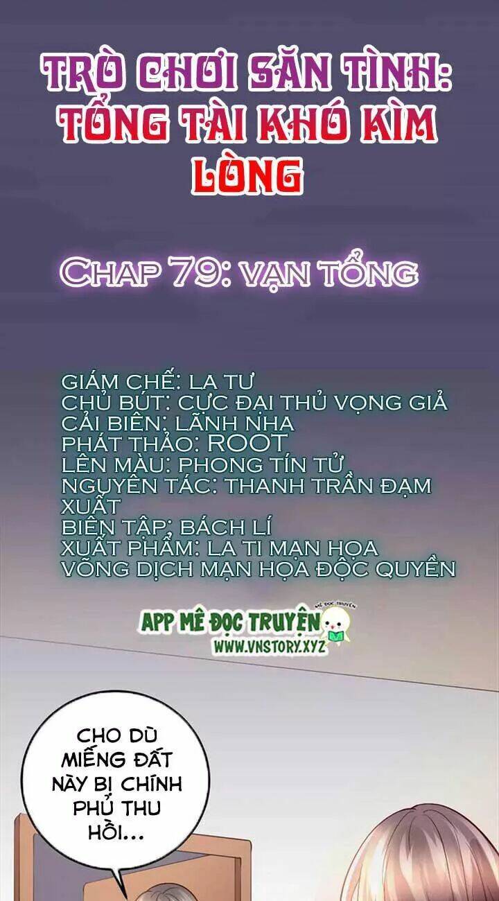 Trò Chơi Săn Tình - Tổng Tài Khó Kìm Lòng Chương 79 Ảnh 2