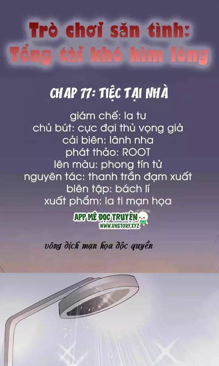 Trò Chơi Săn Tình - Tổng Tài Khó Kìm Lòng Chương 77 Ảnh 2
