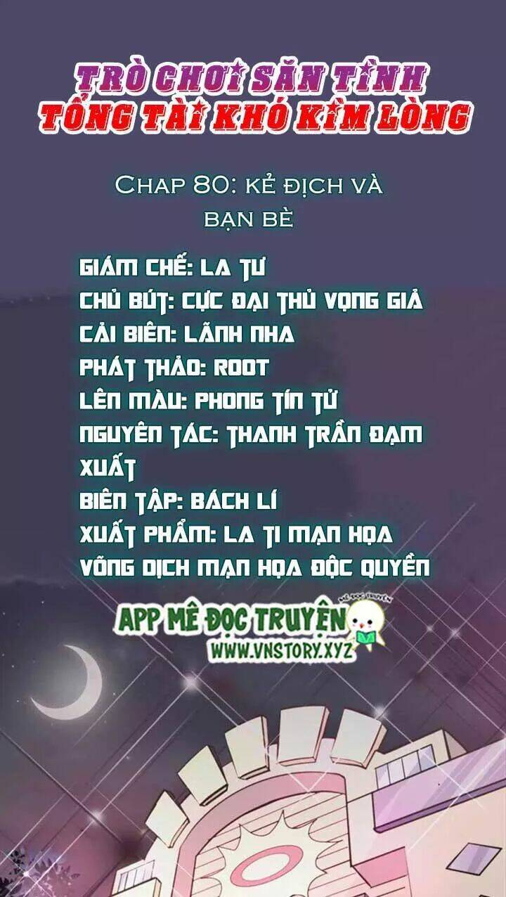 Trò Chơi Săn Tình - Tổng Tài Khó Kìm Lòng Chương 80 Ảnh 2