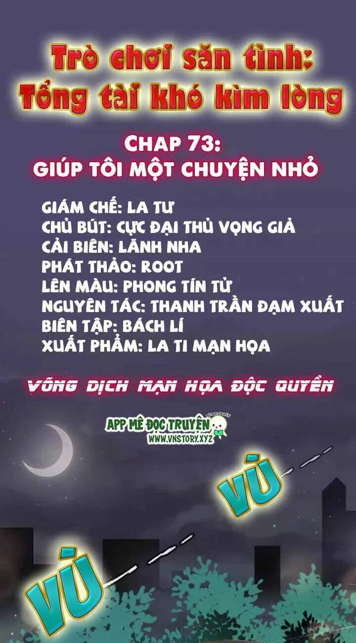 Trò Chơi Săn Tình - Tổng Tài Khó Kìm Lòng Chương 73 Ảnh 2