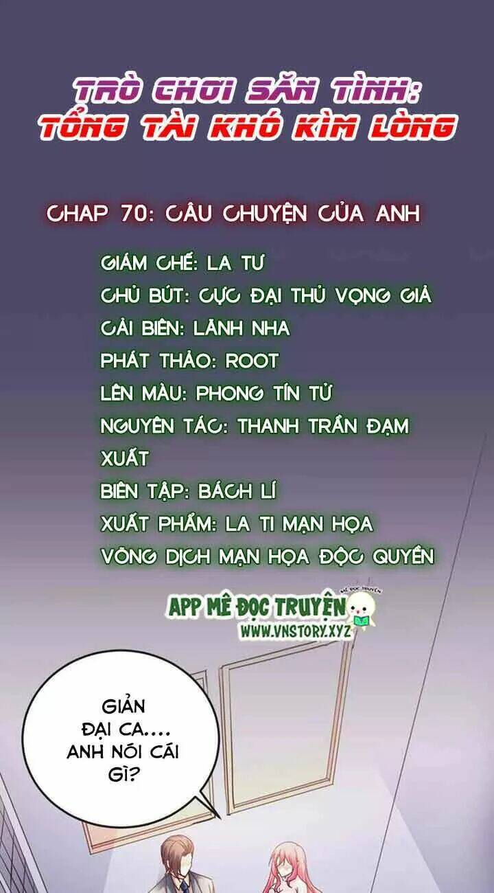 Trò Chơi Săn Tình - Tổng Tài Khó Kìm Lòng Chương 70 Ảnh 2