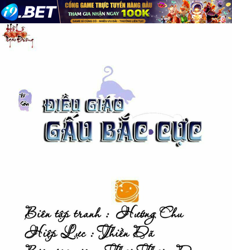 Điều Giáo Gấu Bắc Cực Chương 46 Ảnh 2