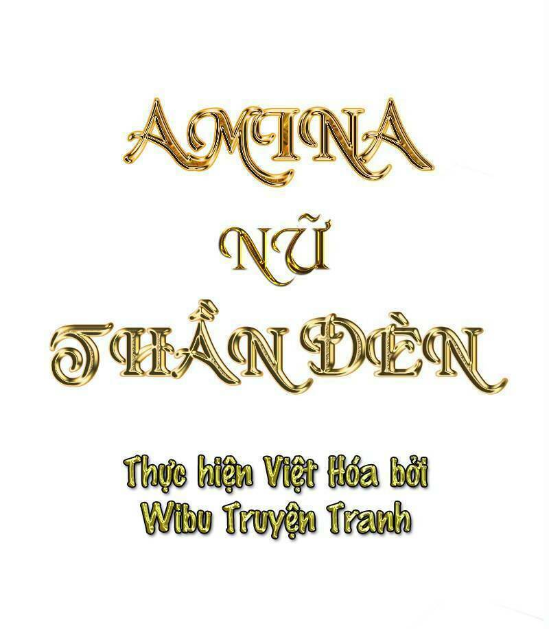 Amina - Nữ Thần Đèn Chương 18 Ảnh 3