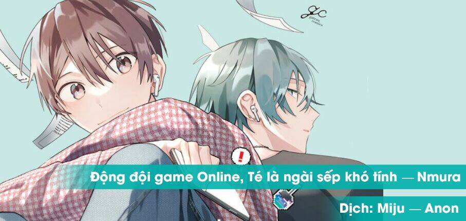 Đồng Đội Game Online, Té Là Ngài Sếp Khó Tính Chương 21 Ảnh 2