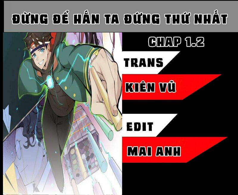 Đừng Để Hắn Ta Đứng Thứ Nhất Chương 1.1 Ảnh 2