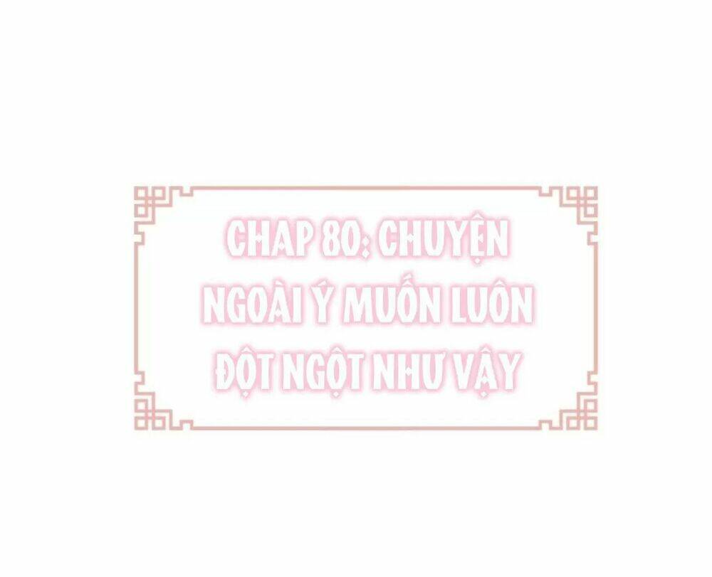 Lại Bị Bệnh Chiều Chuộng Quấn Lấy Chương 80 Ảnh 6