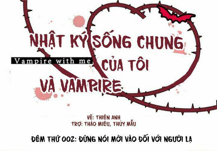 Nhật Ký Sống Chung Của Tôi Và Vampire Chương 2 Ảnh 3