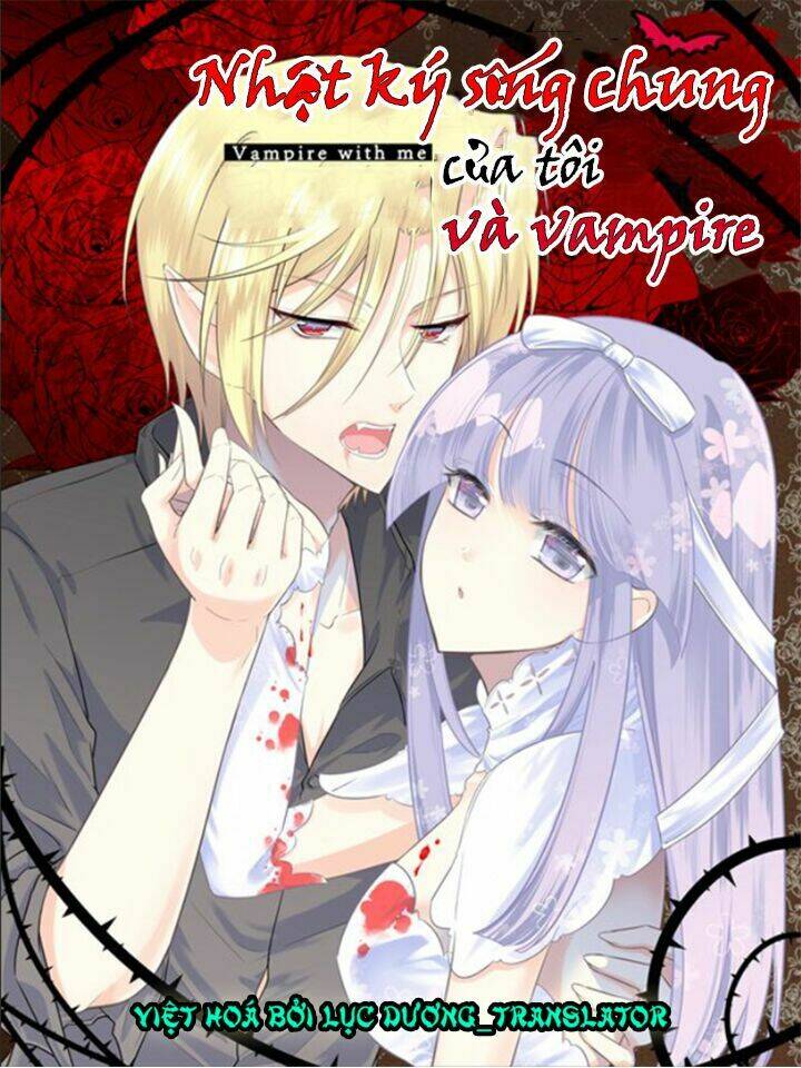 Nhật Ký Sống Chung Của Tôi Và Vampire Chương 2 Ảnh 2
