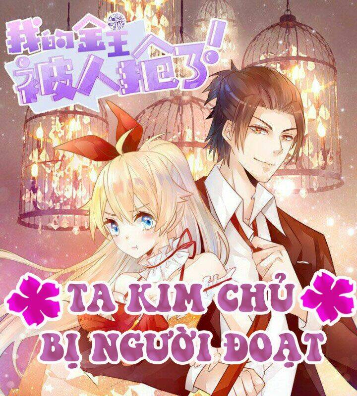 Ta Kim Chủ Bị Người Đoạt Chương 1 Ảnh 2