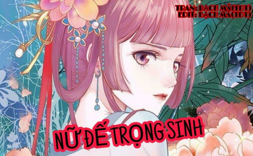 Nữ Đế Trọng Sinh Chương 3 Ảnh 2