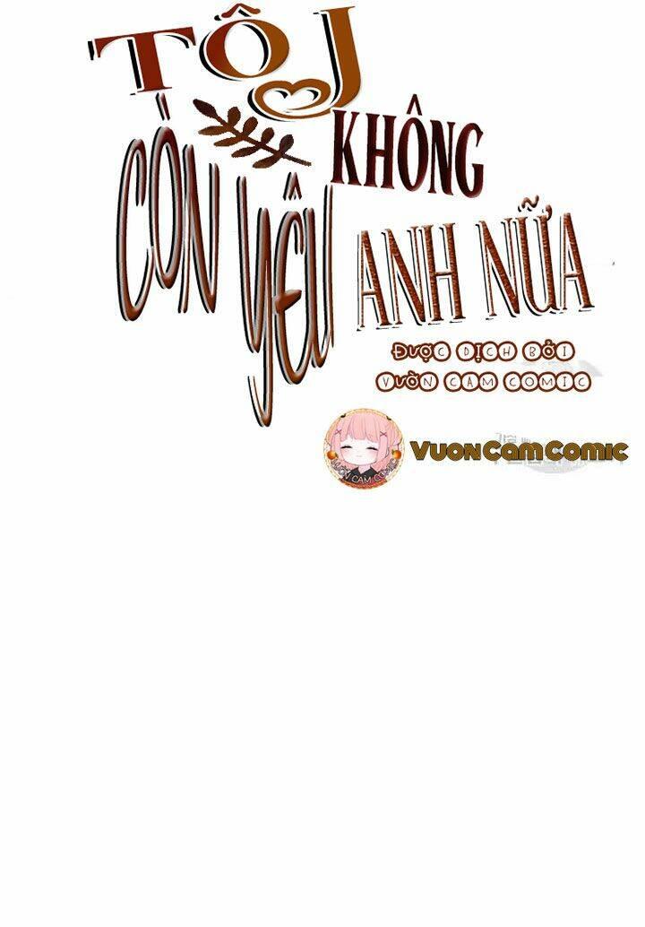 Tôi Không Còn Yêu Anh Nữa Chương 49 Ảnh 21
