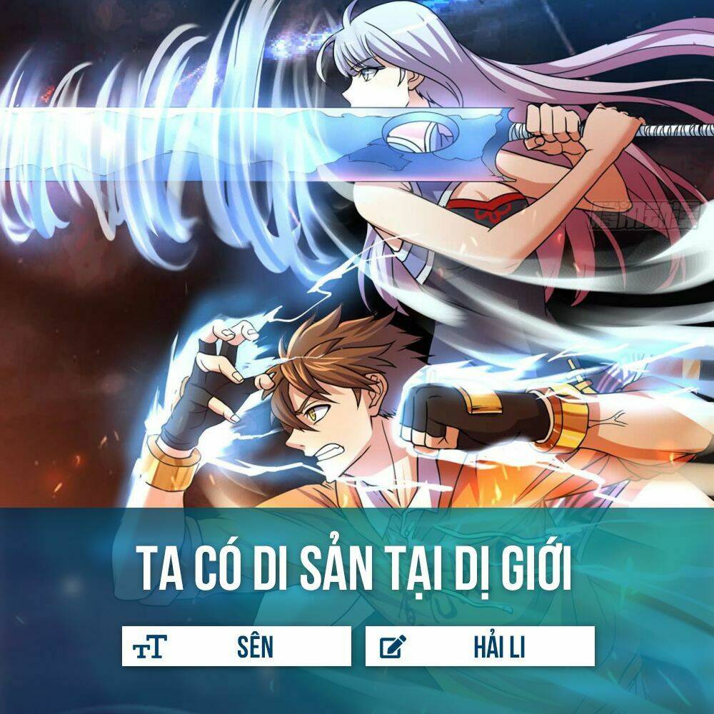 Ta Có Di Sản Tại Dị Giới Chương 3 Ảnh 3
