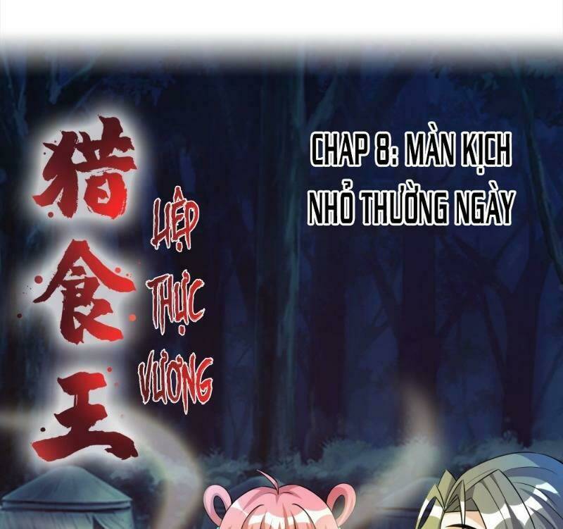 Liệp Thực Vương Chương 8 Ảnh 2