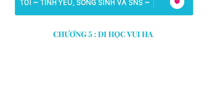 Tôi ~ Tình Yêu, Song Sinh Và Sns ~ Chương 5 Ảnh 22