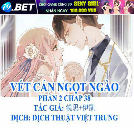 Vết Cắn Ngọt Ngào 2 Chương 39 Ảnh 2