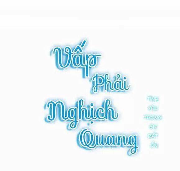 Vấp Phải Nghịch Quang Chương 28 Ảnh 9