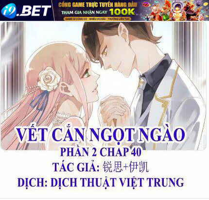 Vết Cắn Ngọt Ngào 2 Chương 41 Ảnh 2