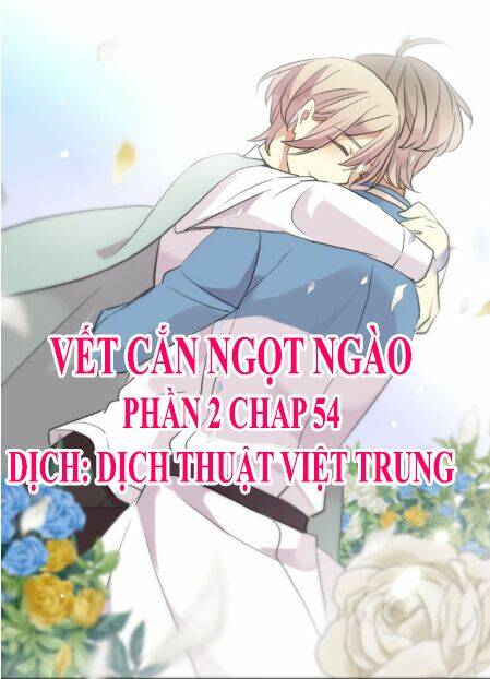 Vết Cắn Ngọt Ngào 2 Chương 55 Ảnh 2