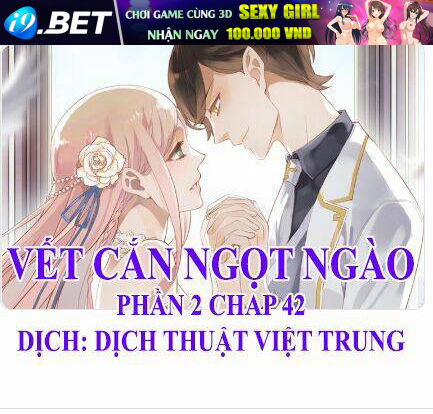 Vết Cắn Ngọt Ngào 2 Chương 43 Ảnh 2