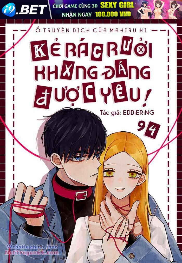 Kẻ Rác Rưởi Không Đáng Được Yêu Chương 94 Ảnh 2
