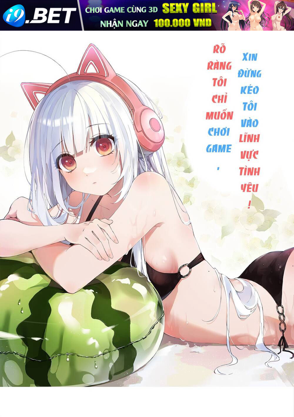 Rõ Ràng Tôi Chỉ Muốn Chơi Game, Xin Đừng Kéo Tôi Vào Lĩnh Vực Tình Yêu Chương 13 Ảnh 2