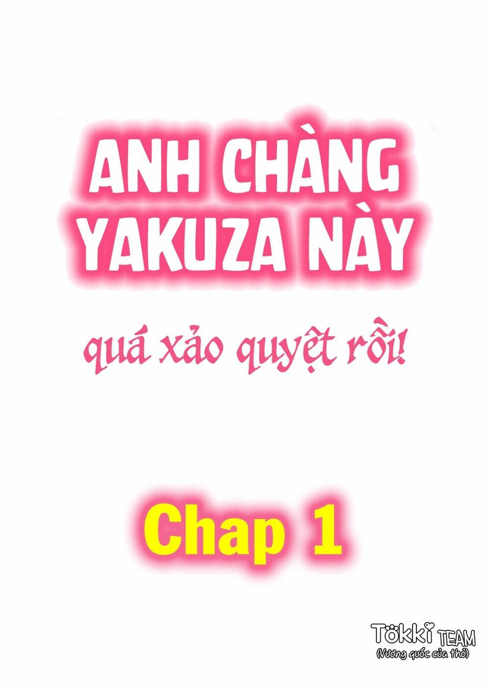 Anh Chàng Yakuza Này Quá Xảo Quyệt Rồi Chương 1 Ảnh 3