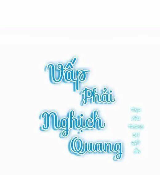 Vấp Phải Nghịch Quang Chương 32 Ảnh 3
