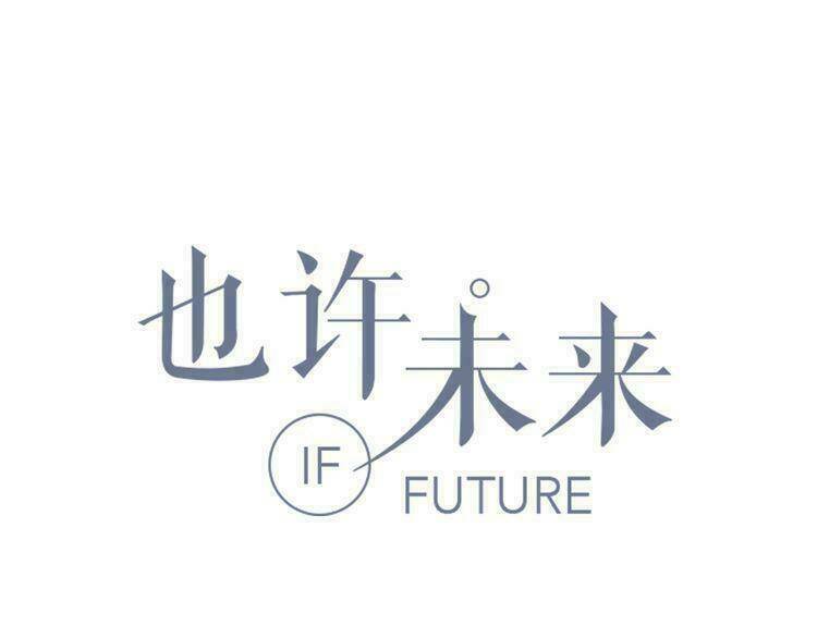 Có Lẽ Là Ở Tương Lai Chương 12 Ảnh 11